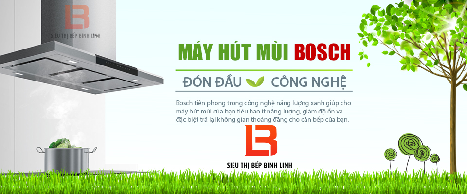 Hút mùi Bosch tại Vinh, Nghệ An