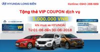 Tặng thẻ VIP COUPON dịch vụ khi khách hàng mua xe tại HYUNDAI LONG BIÊN