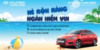 HÈ RỘN RÀNG, NGÀN NIỀM VUI cùng HYUNDAI LONG BIÊN, thứ 7, ngày 16/06/2018