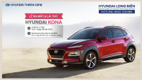 "Lễ ra mắt và Lái thử KONA" , thứ 7, ngày 08/09/2018, tại Showroom Hyundai Long Biên