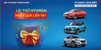 ''LÁI THỬ HYUNDAI, NHẬN QUÀ LIỀN TAY" tại Showroom Hyundai Long Biên, thứ 7, ngày 27/10/2018