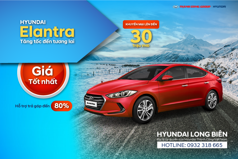 ELANTRA - Khuyến mại lên đến 30 triệu đồng và Hỗ trợ trả góp lên đến 80%