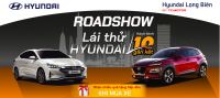 ROADSHOW ''LÁI THỬ HYUNDAI - HÀNH TRÌNH 10 NĂM GẮN KẾT"