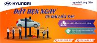 ĐẶT HẸN NGAY - ƯU ĐÃI LIỀN TAY | Hyundai Long Biên by TC MOTOR