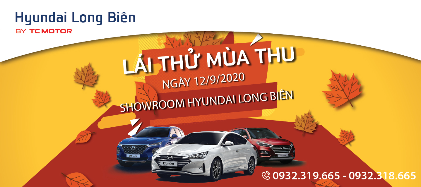 LÁI THỬ MÙA THU - NHẬN QUÀ SIÊU “COOL” TỪ HYUNDAI LONG BIÊN