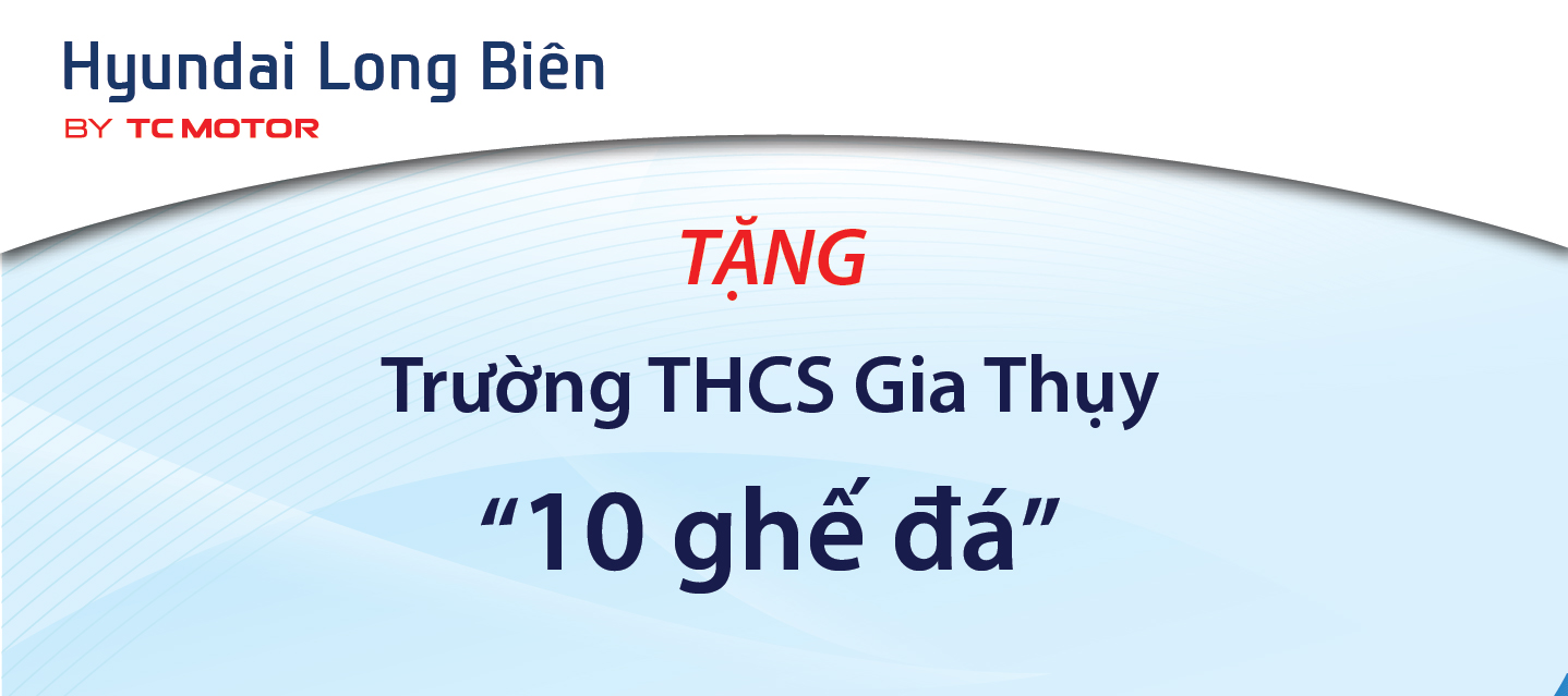 Hyundai Long Biên tặng trường THCS Gia Thụy 10 chiếc ghế đá nhân Lễ khai giảng năm học mới