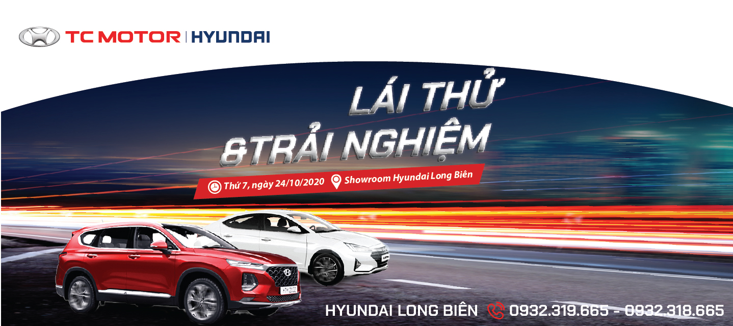 LÁI THỬ và TRẢI NGHIỆM CÁC DÒNG XE HYUNDAI tại showroom Hyundai Long Biên, ngày 24/10/2020