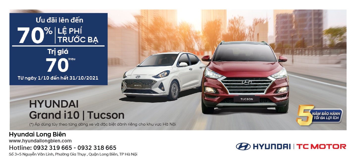 Ưu đãi đến 70% phí trước bạ hoặc khuyến mãi lên tới 70 triệu đồng tại Hyundai Long Biên