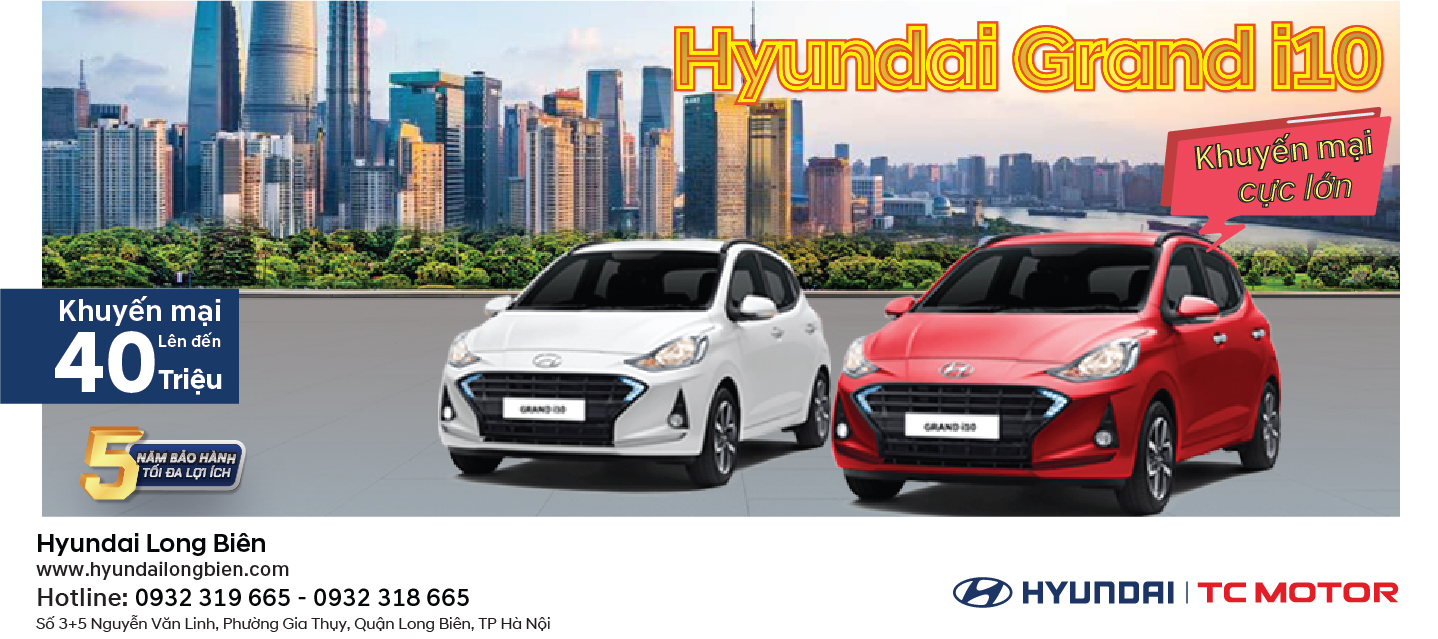 RƯỚC i10 HÔM NAY - NHẬN NGAY KHUYẾN MÃI lên tới 40 triệu đồng tại Hyundai Long Biên