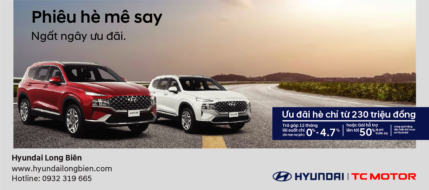 Cùng "PHIÊU HÈ MÊ SAY" khi mua SANTA FE tại Hyundai Long Biên, GIÁ CHỈ TỪ 230 TRIỆU