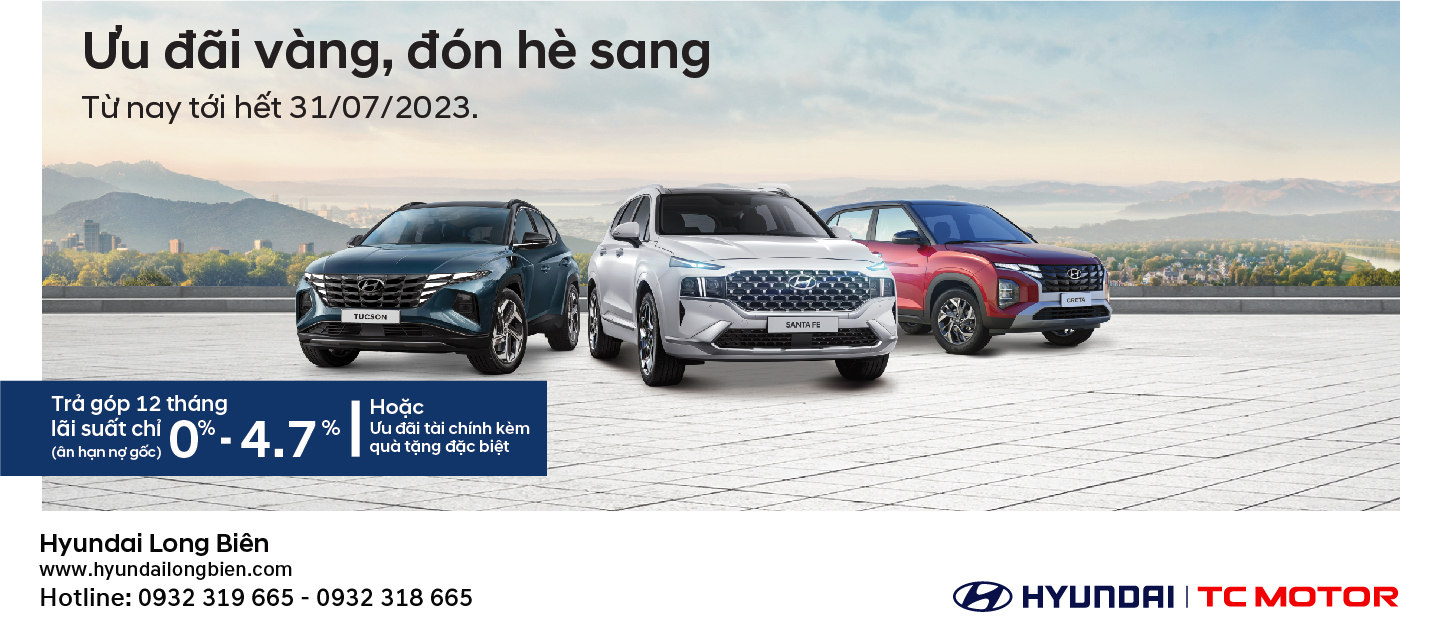 Hyundai Long Biên triển khai chương trình “Ưu đãi vàng - Đón hè sang” trong tháng 7/2023