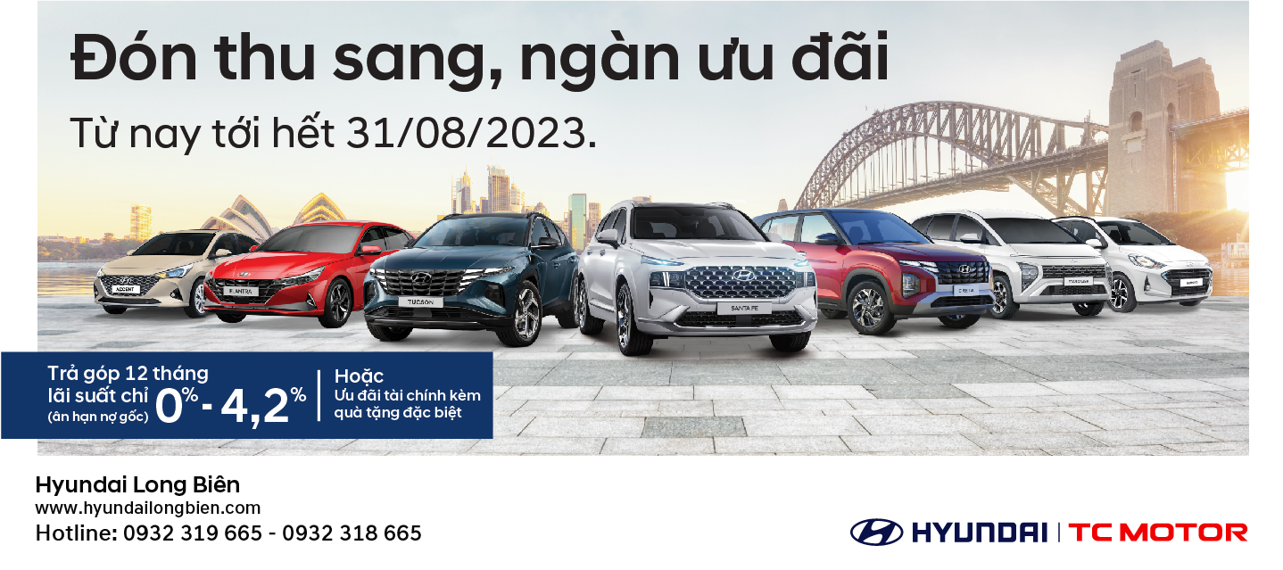 Hyundai Long Biên triển khai chương trình ưu đãi tháng 8 "Đón thu sang - Ngàn ưu đãi"