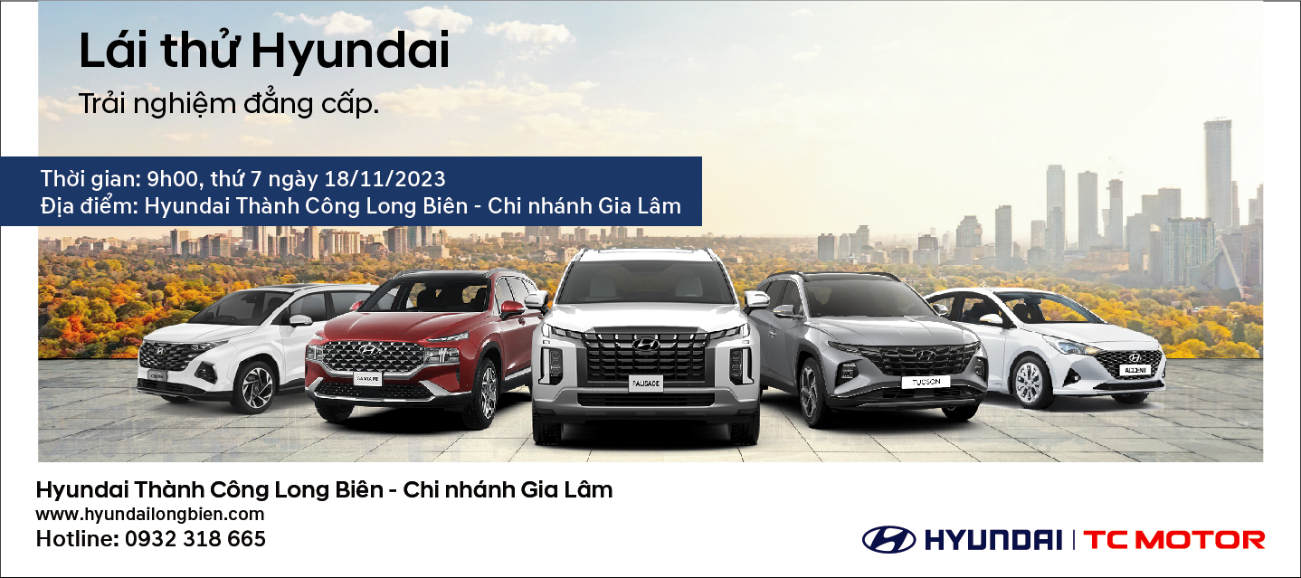 LÁI THỬ HYUNDAI – TRẢI NGHIỆM ĐẲNG CẤP CÙNG HYUNDAI LONG BIÊN