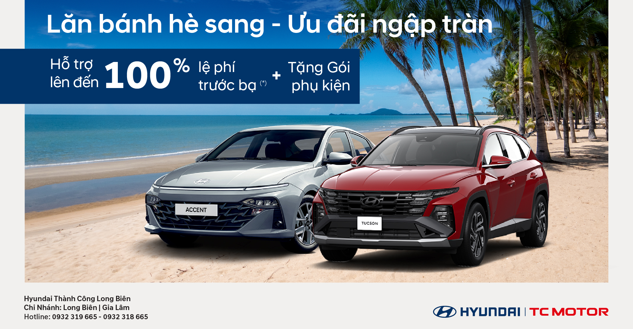 BÙNG NỔ ƯU ĐÃI MÙA HÈ, MUA TUCSON & ACCENT - ƯU ĐÃI 100% THUẾ TRƯỚC BẠ