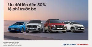 ƯU ĐÃI LÊN ĐẾN 50% LỆ PHÍ TRƯỚC BẠ