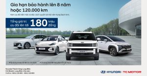 GIA HẠN BẢO HÀNH LÊN ĐẾN 8 NĂM or 120.000km khi mua xe tại Hyundai Long Biên & Gia Lâm