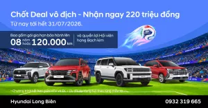 CHỐT DEAL VÔ ĐỊCH – NHẬN NGAY ƯU ĐÃI LÊN ĐẾN 220 TRIỆU ĐỒNG