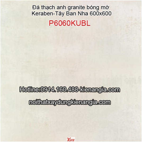 Đá granite 600 Tây Ban Nha Keraben P6060KUBL