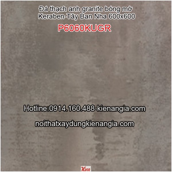 Đá granite 600 Tây Ban Nha Keraben P6060KUGR