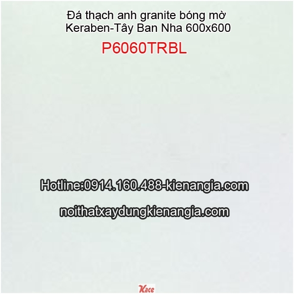 Đá granite 600 Tây Ban Nha Keraben P6060TRBL