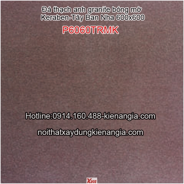 Đá granite 600 Tây Ban Nha Keraben P6060TRMK