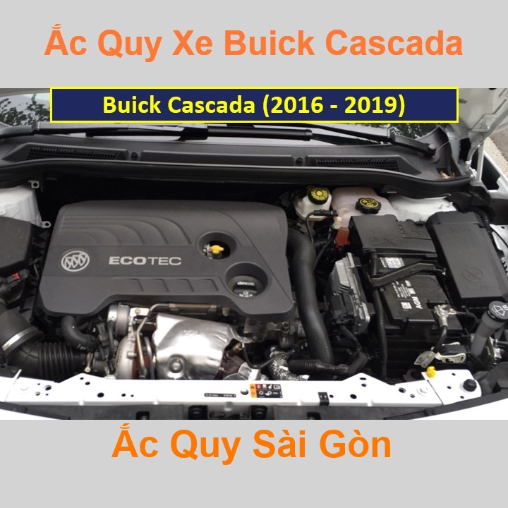 ắc quy cho xe Buick Cascada (2016 - 2019) có công suất tầm 80Ah, 90Ah (cọc chìm – nghịch) với các mã bình ắc quy phổ biến như Din80, Din90