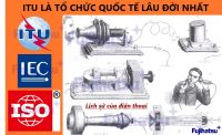 Lịch sử của tổ chức quốc tế lâu đời nhất thế giới về tiêu chuẩn công nghệ viễn thông ITU-PHẦN 1