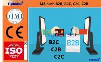 B2B LÀ GÌ? B2C LÀ GÌ? C2C LÀ GÌ? C2B LÀ GÌ? - CÁC LOẠI HÌNH KINH DOANH THƯƠNG MẠI ĐIỆN TỬ