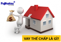 VAY THẾ CHẤP LÀ GÌ? ĐẶC ĐIỂM CỦA VAY THẾ CHẤP - CÂN ĐIỆN TỬ FUJIHATSU