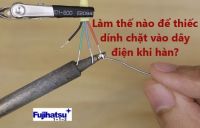 Làm thế nào để thiếc dính chặt vào dây điện khi hàn dây cân điện tử?