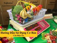 Hướng dẫn sử dụng cơ bản của cân điện tử Fujihatsu
