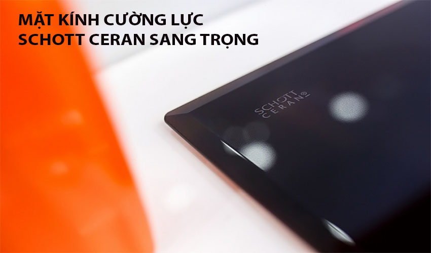 Thiết kế kiểu dáng hiện đại, màu đen sang trọng
Mặt kính ceramic chịu nhiệt Schott Ceran, vát 4 cạnh