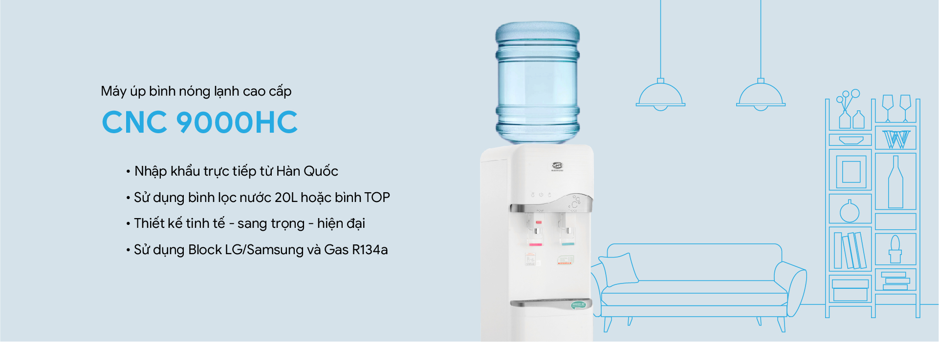 MÁY ÚP BÌNH NÓNG LẠNH CNC9000HC-1