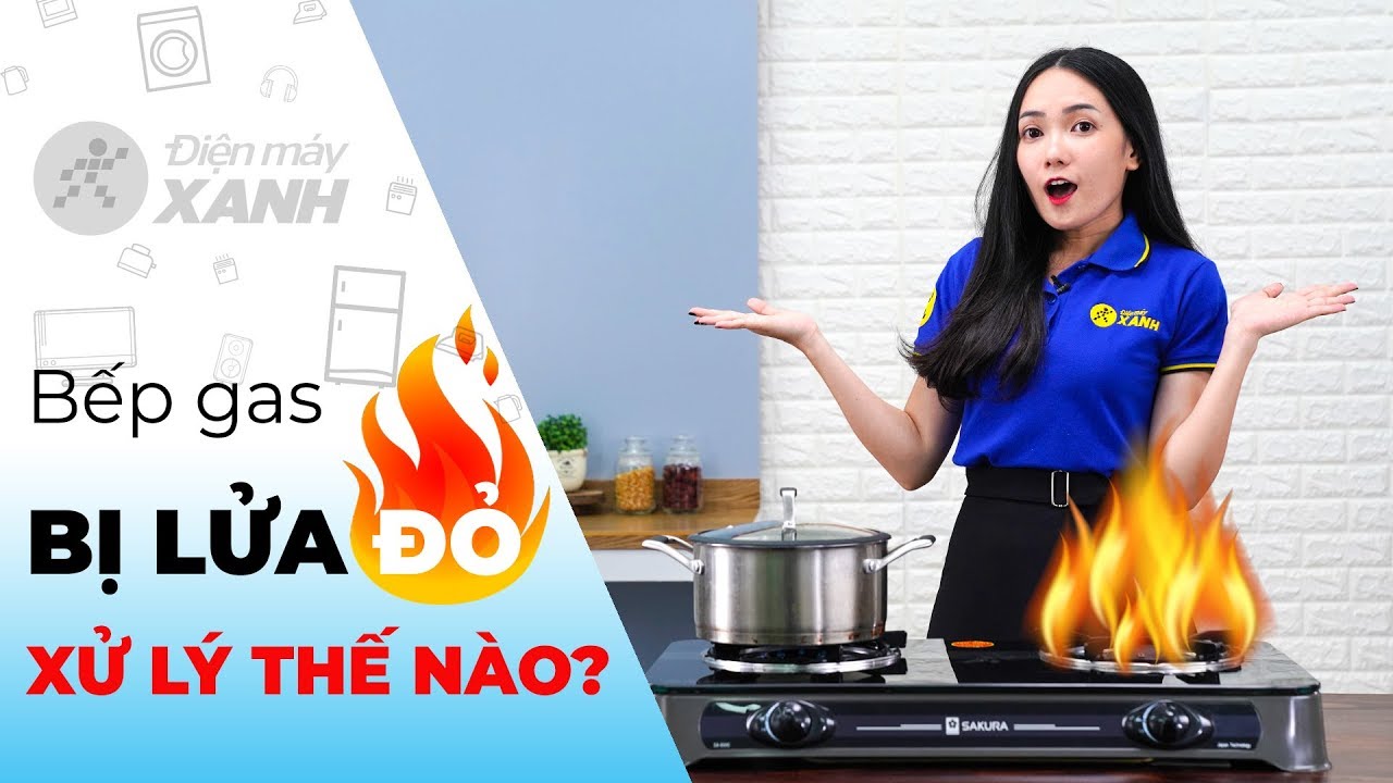 Nguyên nhân và cách khắc phục bếp gas bị lửa đỏ