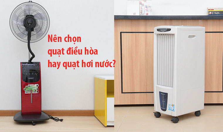 NÊN MUA ĐIỀU HÒA HAY QUẠT HƠI NƯỚC?