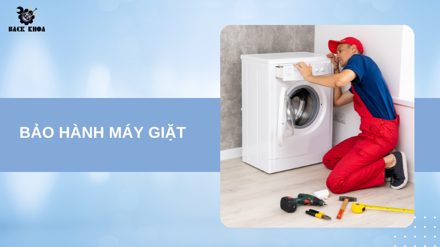 Sửa máy giặt có bảo hành không? Tìm hiểu ngay trước khi gọi thợ!