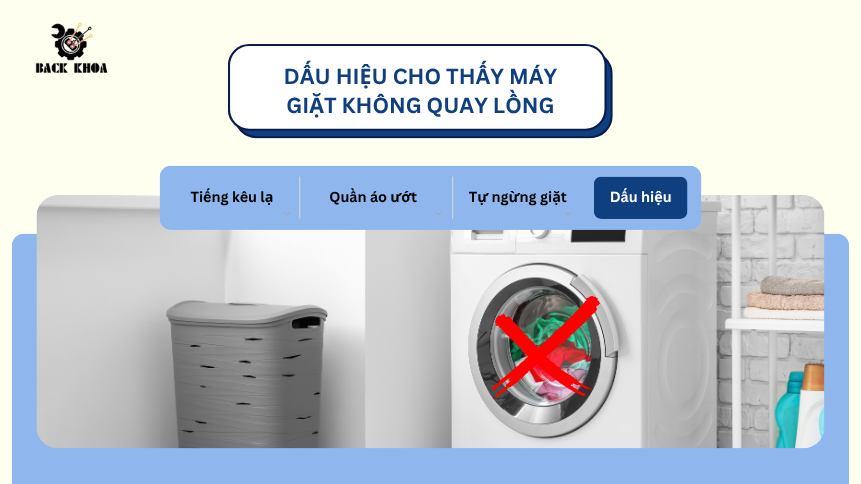 Máy giặt không quay lồng? Có ngay giải pháp khắc phục an toàn, hiệu quả