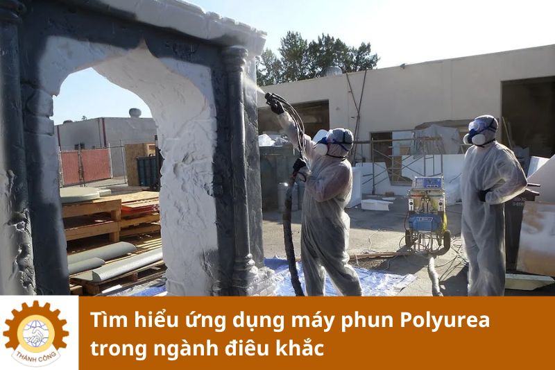 Tìm hiểu ứng dụng máy phun Polyurea trong ngành điêu khắc