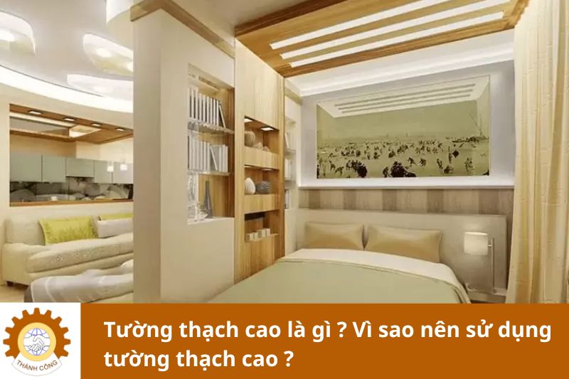 Tường thạch cao là gì ? Vì sao nên sử dụng tường thạch cao ?