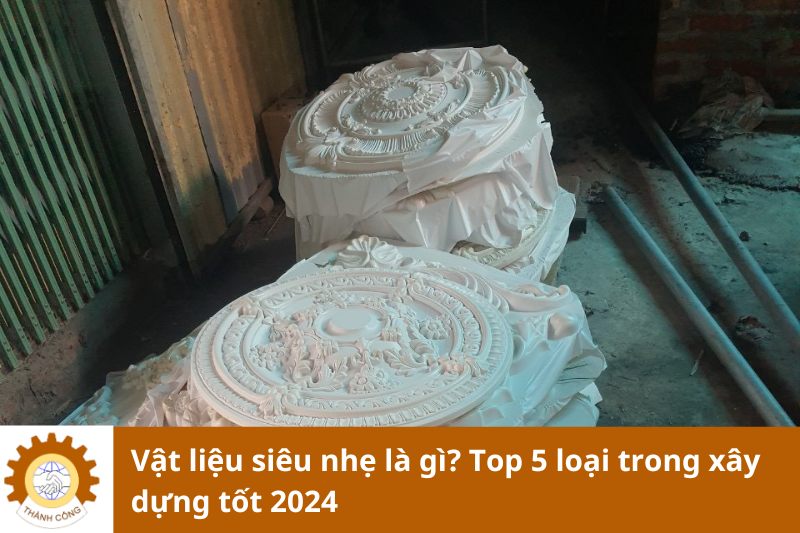 Vật liệu siêu nhẹ là gì? Top 5 loại trong xây dựng tốt 2024