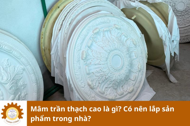 Mâm trần thạch cao là gì? Có nên lắp sản phẩm trong nhà?