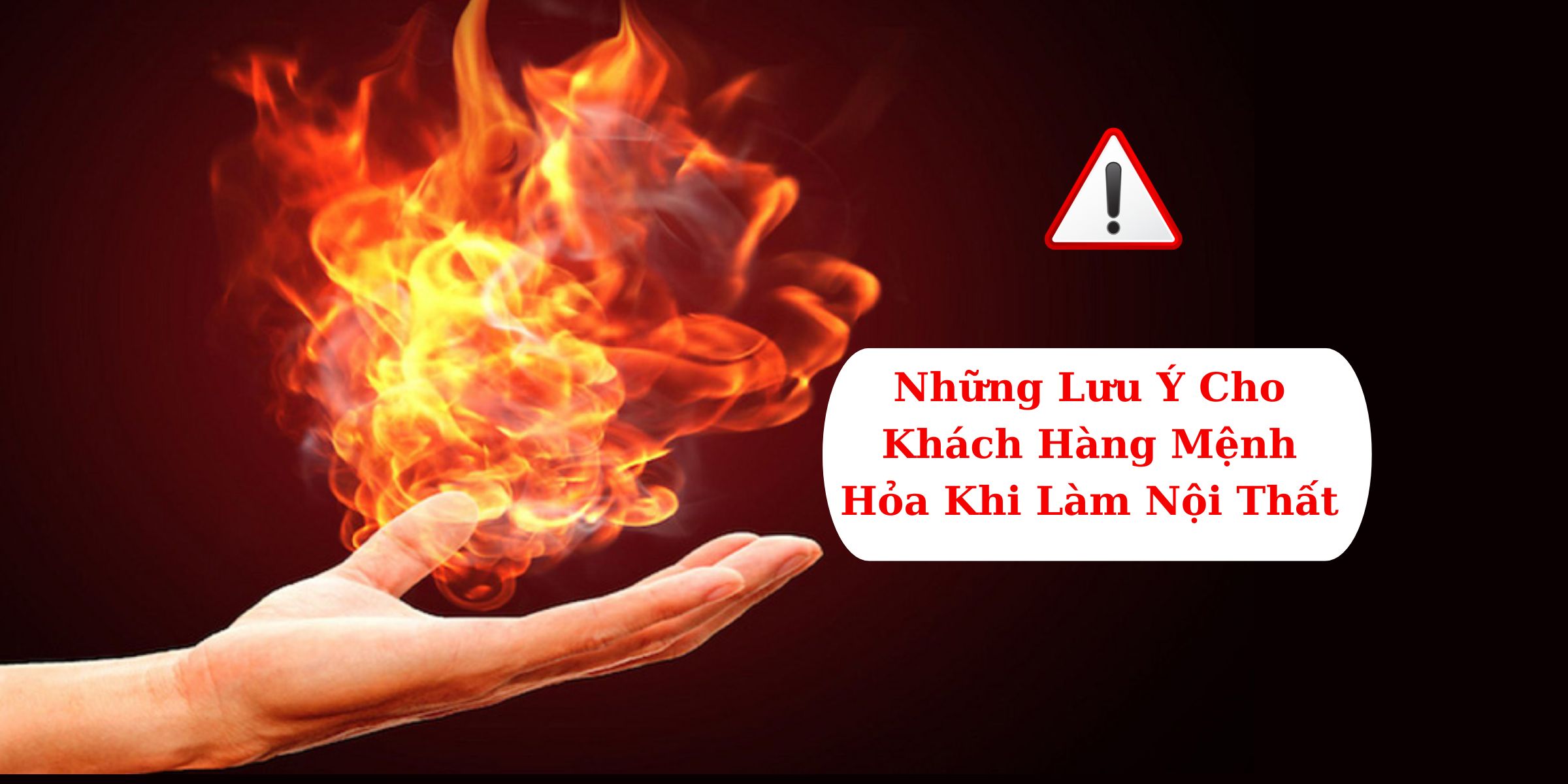Những Lưu Ý Cho Khách Hàng Mệnh Hỏa Khi Làm Nội Thất
