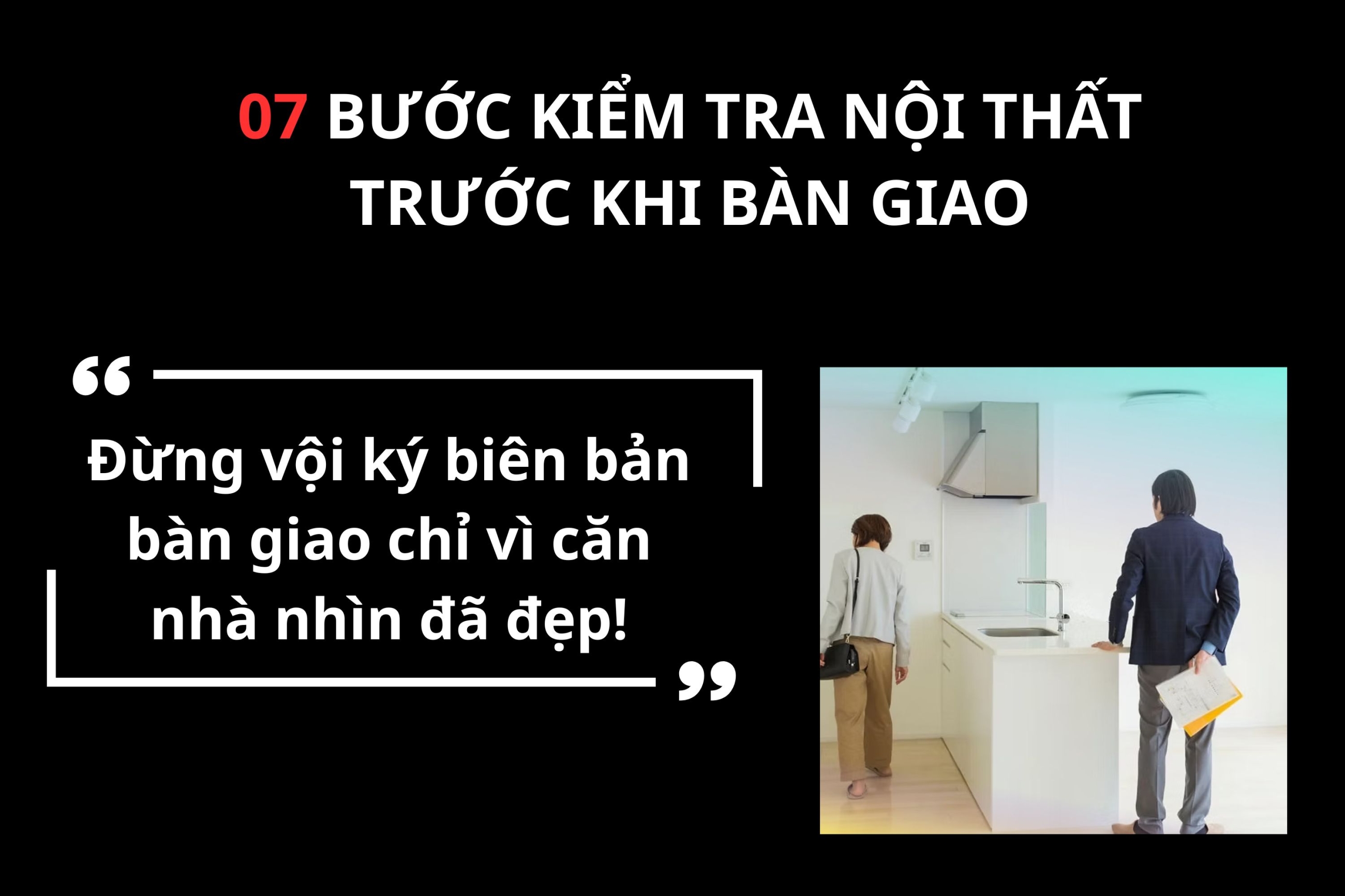 [ CHECK NHÀ CÙNG CHUYÊN GIA ]  7 BƯỚC KIỂM TRA NỘI THẤT TRƯỚC KHI NHẬN BÀN GIAO