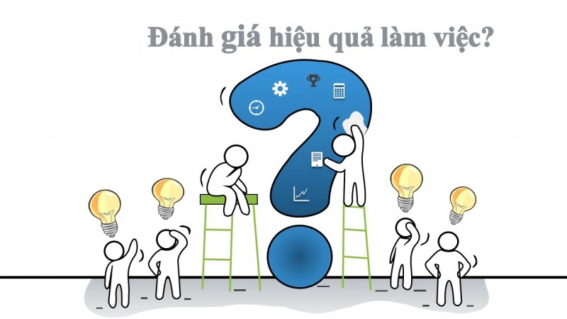 Đánh giá hiệu quả làm việc 