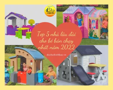 Top 5 nhà lâu đài cho bé bán chạy nhất năm 2022 tại Xuân Tăng-tỉnh Lào Cai