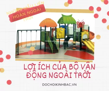Những lợi ích của bộ liên hoàn cầu trượt cho trẻ tại Cam Hòa, Cam Lâm, Khánh Hòa