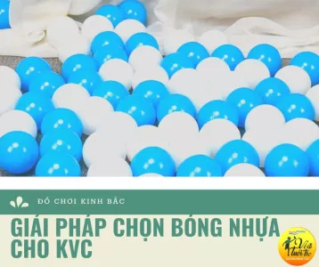 Làm thế nào để chọn bóng nhựa nhiều màu sắc cho khu vui chơi tại Hòa Sơn Hòa Vang Đà Nẵng