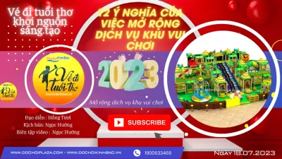 [Khu Vui Chơi Giải Trí] Mở Rộng Phạm Vi Dịch Vụ Khu Vui Chơi: Thêm Trải Nghiệm - Thêm Niềm Vui_2023