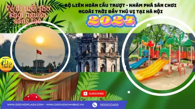 ĐỒ CHƠI KINH BẮC CUNG CẤP BỘ LIÊN HOÀN CẦU TRƯỢT – KHÁM PHÁ SÂN CHƠI NGOÀI TRỜI ĐẦY THÚ VỊ TẠI HÀ NỘI