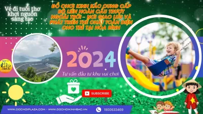ĐỒ CHƠI KINH BẮC CUNG CẤP BỘ LIÊN HOÀN CẦU TRƯỢT NGOÀI TRỜI – NƠI GIAO LƯU VÀ PHÁT TRIỂN THỂ CHẤT TOÀN DIỆN CHO TRẺ TẠI HÒA BÌNH